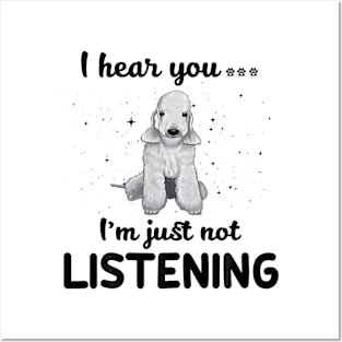 Bedlington Terrier I hear you Iam just not listening Posters and Art